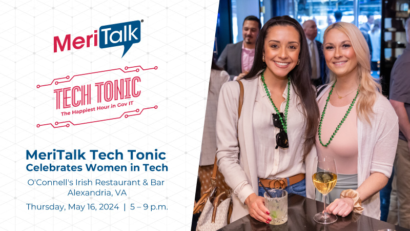 16 Mayıs'ta MeriTalk'un ev sahipliği yaptığı Teknolojide Kadınları Kutlamak için Tech Tonic'te bize katılın.