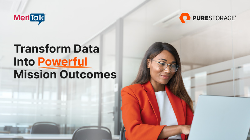 Transform Data Into Powerful Mission Outcomes